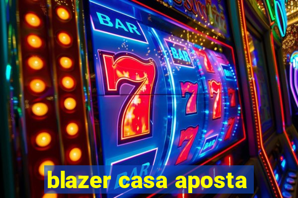 blazer casa aposta